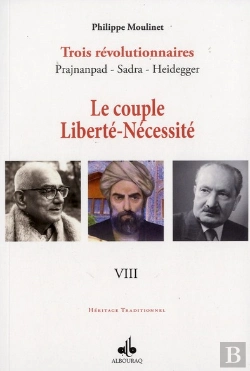 Bertrand.pt - Trois Révolutionnaires : Prajnanpad - Sadra - Heidegger Tome 8 ; Le Couple Liberté-Nécessité