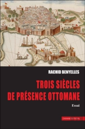 Trois Siecles De Presence Ottomane