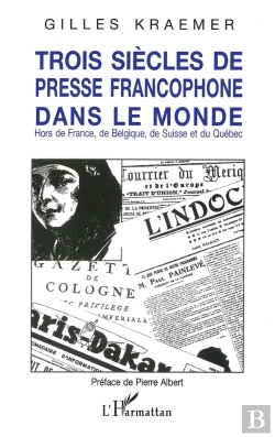 Bertrand.pt - Trois Siècles De Presse Francophone Dans Le Monde