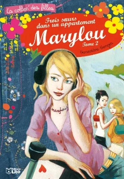 Bertrand.pt - Trois Soeurs Dans Un Appartement T.2 ; Marylou