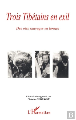 Bertrand.pt - Trois Tibétains En Exil ; Des Oies Sauvages En Larmes