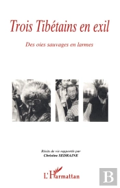 Trois Tibétains En Exil ; Des Oies Sauvages En Larmes