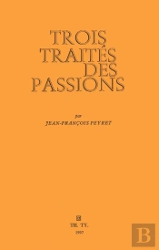 Trois Traités Des Passions