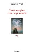 Trois Utopies Contemporaines