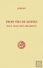 Trois Vies De Moines (Paul, Malchus, Hilarion)