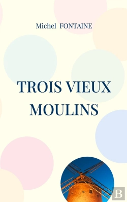 Bertrand.pt - Trois Vieux Moulins : Une Troisième Enquête De Pauline Loisot