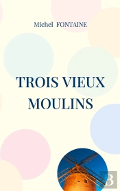 Trois Vieux Moulins : Une Troisième Enquête De Pauline Loisot