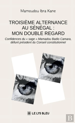 Bertrand.pt - Troisième Alternance Au Sénégal : Mon Double Regard : Confidences Du « Sage » Mamadou Badio Camara, Défunt Président Du Conseil