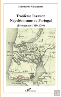 Bertrand.pt - Troisième Invasion Napoléonienne Au Portugal (Bicentenaire 1810-2010)