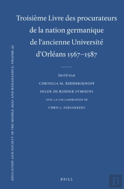 Bertrand.pt - Troisieme Livre Des Procurateurs De La Nation Germanique De L'Ancienne Universite D'Orleans 1567-1587
