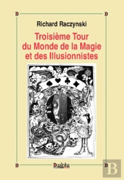 Troisième Tour Du Monde De La Magie Et Des Illusionnistes