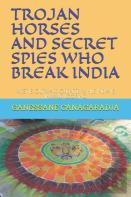 Trojan Horses And Secret Spies Who Break India.