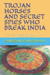 Trojan Horses And Secret Spies Who Break India.
