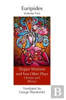 Trojan Women And Two Other Plays