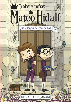 Bertrand.pt - Trolas Y Pifias De Mateo Hidalf 2. Una Escuela De Cerebritos