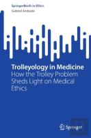 Trolleyology In Medicine