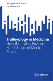 Trolleyology In Medicine
