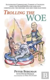 Trolling The Woe - Illustrated Commentary, Comedy & Couplets From Radiofreeoz.Com (Hardback)