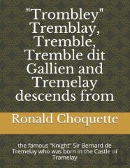 ''Trombley'' Tremblay, Tremble, Tremble Dit Gallien And Tremelay Descends From
