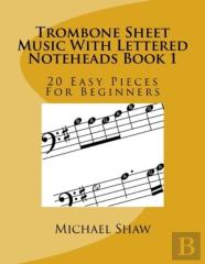 Trombone Sheet Music With Lettered Noteheads Book 1