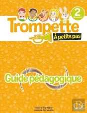 Trompette, Méthode De Français : À Petits Pas ; Niveau 2 (A1.1) ; Guide Pédagogique (Édition 2025)