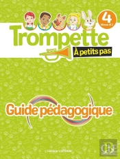 Trompette, Méthode De Français : À Petits Pas ; Niveau 4 ; Livre Du Professeur (Édition 2026)