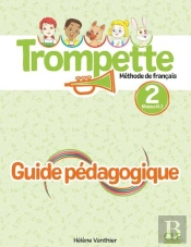 Trompette, Méthode De Français : Niveau 2 (A1.2) ; Guide Pédagogique (Édition 2025)