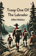 Troop One Of The Labrador (Edition1)