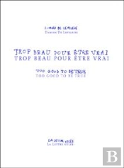 Trop Beau Pour Être Vrai ; Too Good To Be True