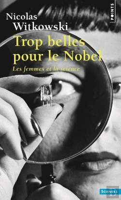 Bertrand.pt - Trop Belles Pour Le Nobel ; Les Femmes Et La Science
