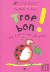 Trop Bon ! Bien Se Nourrir Pour Bien Grandir