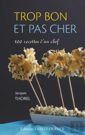 Trop Bon Et Pas Cher ; 100 Recettes D'Un Chef