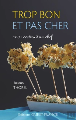 Bertrand.pt - Trop Bon Et Pas Cher ; 100 Recettes D'Un Chef