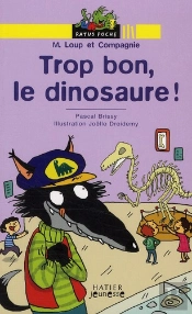 Trop Bon, Le Dinosaure