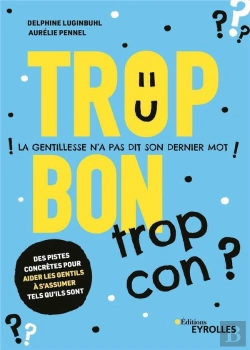 Bertrand.pt - Trop Bon, Trop Con ? - La Gentillesse N'A Pas Dit Son Dernier Mot