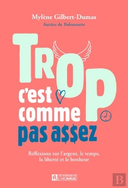Bertrand.pt - Trop, C'Est Comme Pas Assez : Réflexions Sur L'Argent, Le Temps Et Le Bonheur