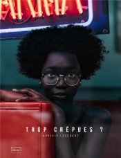 Trop Crépues ? Ce Que Disent Les Cheveux Des Noires En Occident