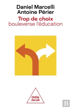 Bertrand.pt - Trop De Choix Bouleverse L'Éducation