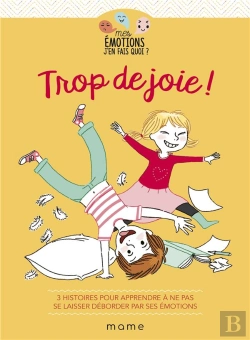 Bertrand.pt - Trop De Joie ! 3 Histoires Pour Apprendre À Ne Pas Se Laisser Déborder Par Ses Émotions