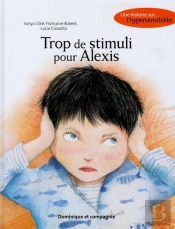 Trop De Stimuli Pour Alexis - Une Histoire Sur L'Hypersensibilite