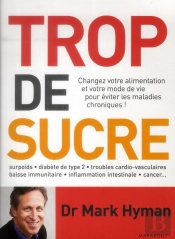 Trop De Sucre ; Changez Votre Alimentation Et Votre Mode De Vie Pour Éviter Les Maladies Chroniques