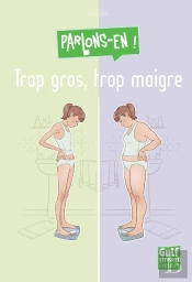 Trop Gros, Trop Maigre