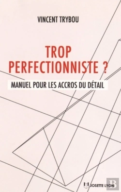 Bertrand.pt - Trop Perfectionniste ? Manuel Pour Les Accros Du Détail