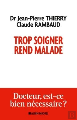 Bertrand.pt - Trop Soigner Rend Malade ; Docteur, Est-Ce Bien Nécessaire ?