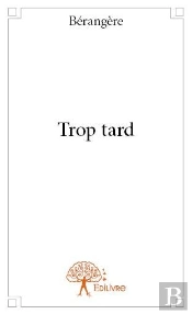 Trop Tard