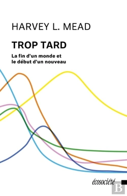 Bertrand.pt - Trop Tard : La Fin D'Un Monde Et Le Début D'Un Nouveau