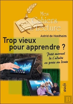 Bertrand.pt - Trop Vieux Pour Apprendre ? Petit Manuel De L'Adulte En Proie Au Doute