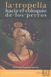 Tropelia Hacia El Coloquio De Los Perros,La