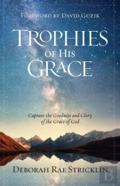 Trophies Of His Grace: Capture The Goodn