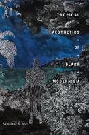Tropical Aesthetics Of Black Modernism